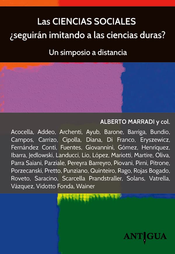 Las ciencias sociales ¿seguirán imitando a las ciencias duras? : Un simposio a distancia
