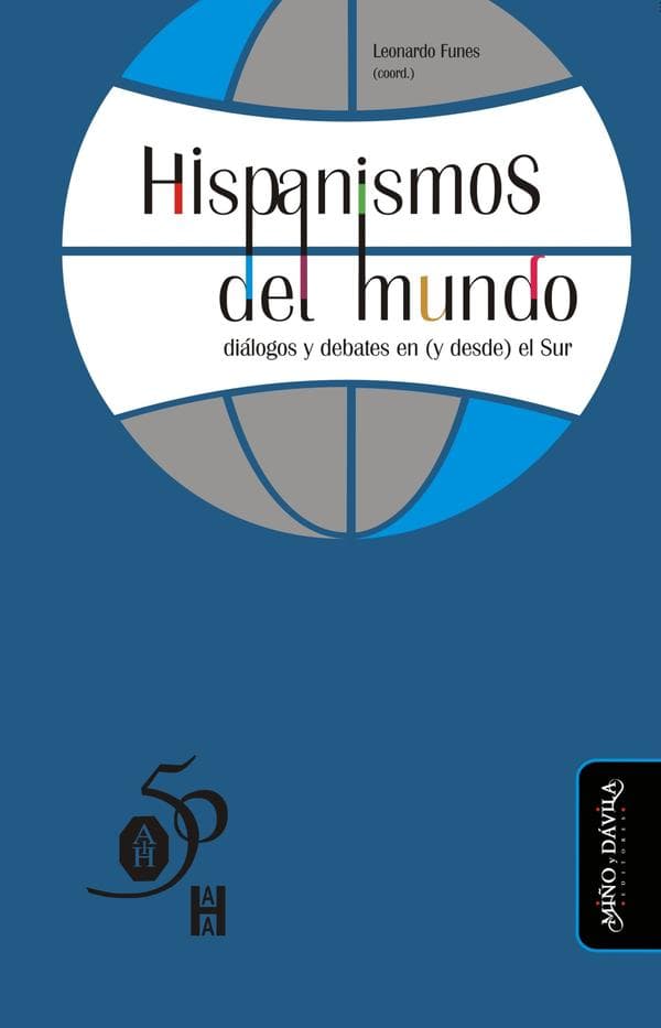 Hispanismos del mundo: Diálogos y debates en (y desde) el sur