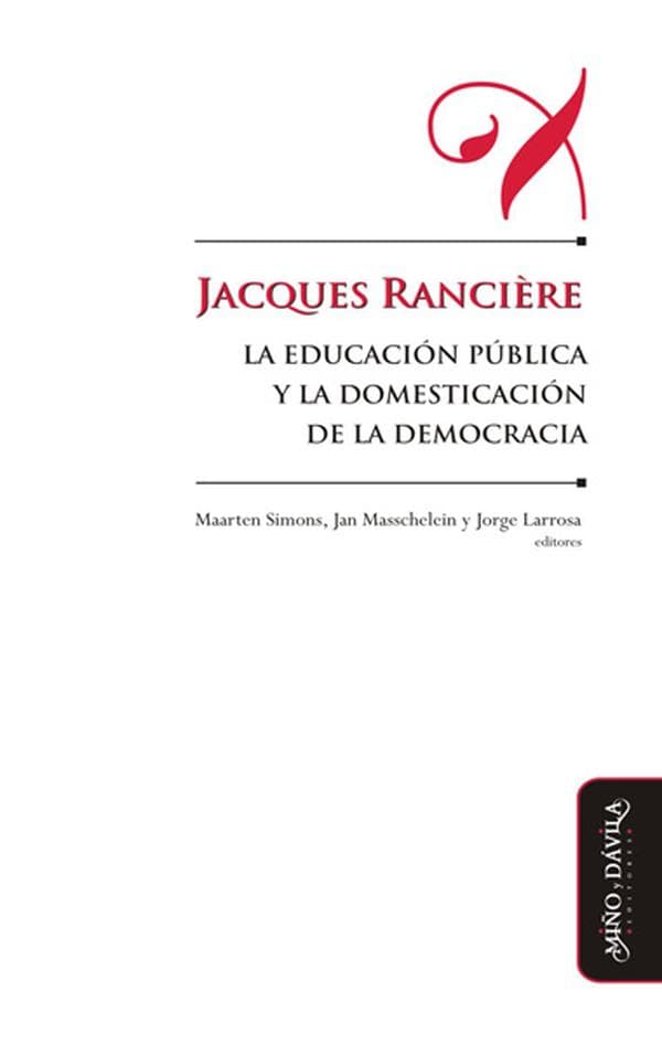 Jacques rancire, la educación pública y la domesticación de la democracia