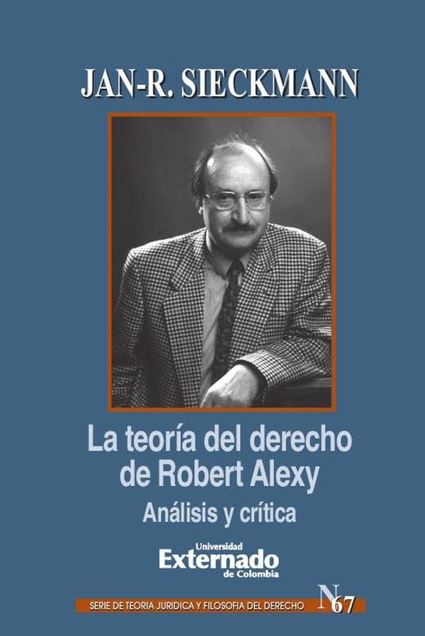 La teoría del derecho de robert alexy. Análisis y crítica