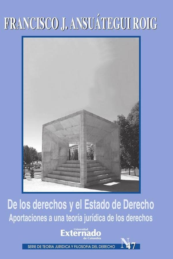 De los derechos y el estado de derecho. Aportaciones a una teoría jurídica de los derechos
