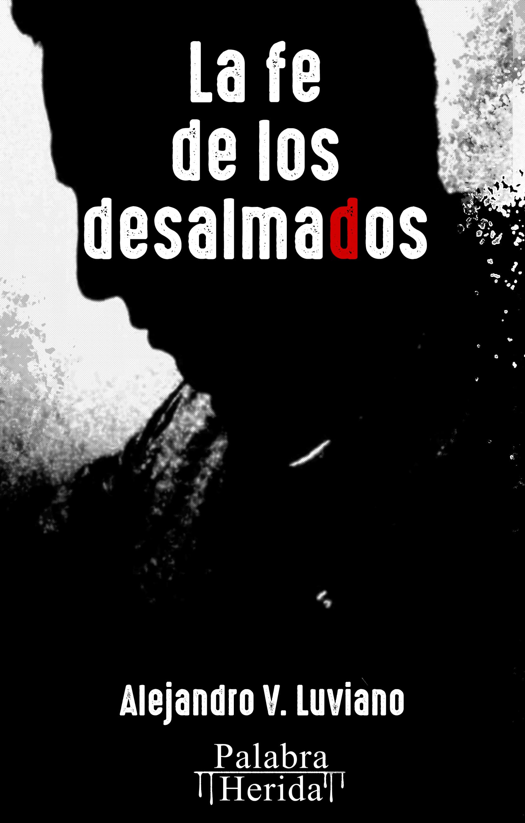 La fe de los desalmados