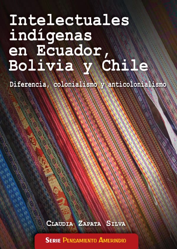 Intelecturales indígenas en ecuador, bolivia y Chile