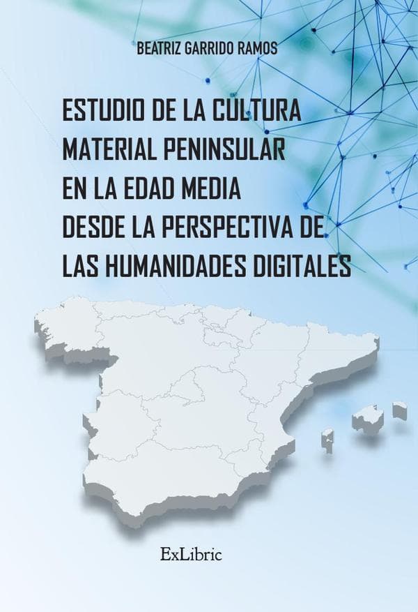 Estudio de la cultura material peninsular en la edad media desde la perspectiva de las humanidades digitales