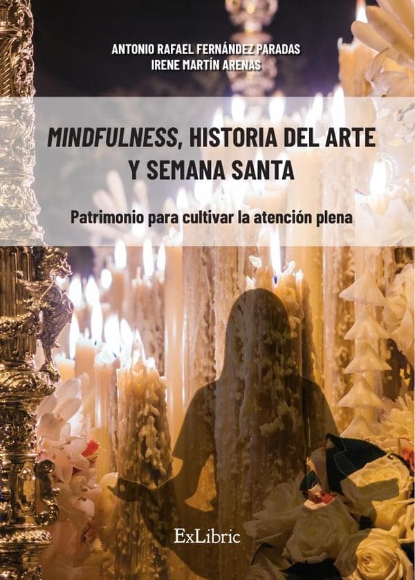 Mindfulness, historia del arte y semana santa. Patrimonio para cultivar la atención plena