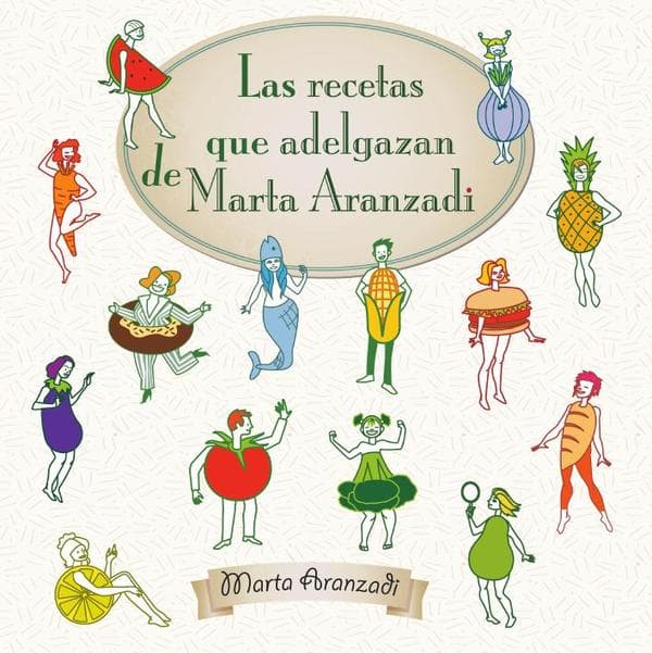 Las recetas que adelgazan de marta aranzadi