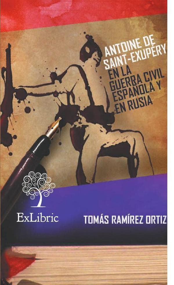 Antoine de saint-exupéry en la guerra civil española y en rusia