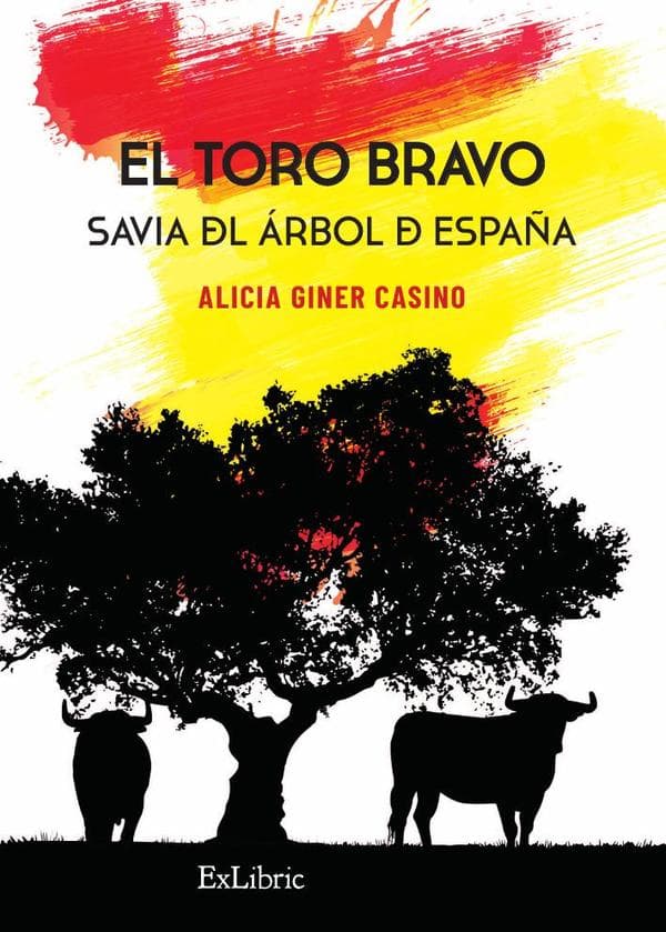 El toro bravo. Savia del árbol de España