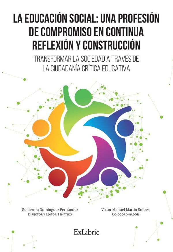 La educación social: Una profesión de compromiso en continua reflexión y construcción. Transformar la sociedad a través de la ciudadanía crítica