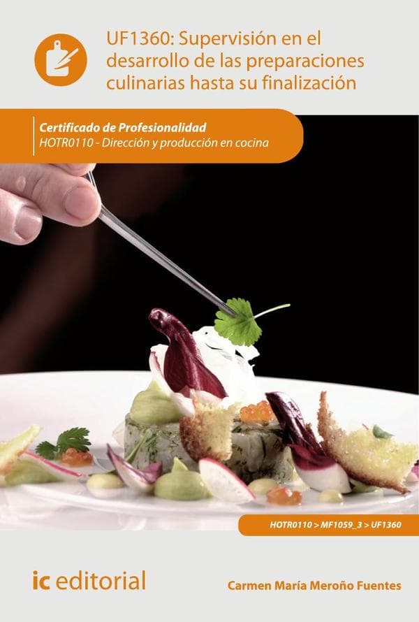 Supervisión en el desarrollo de las preparaciones culinarias hasta su finalización. Hotr0110 - dirección y producción en cocina