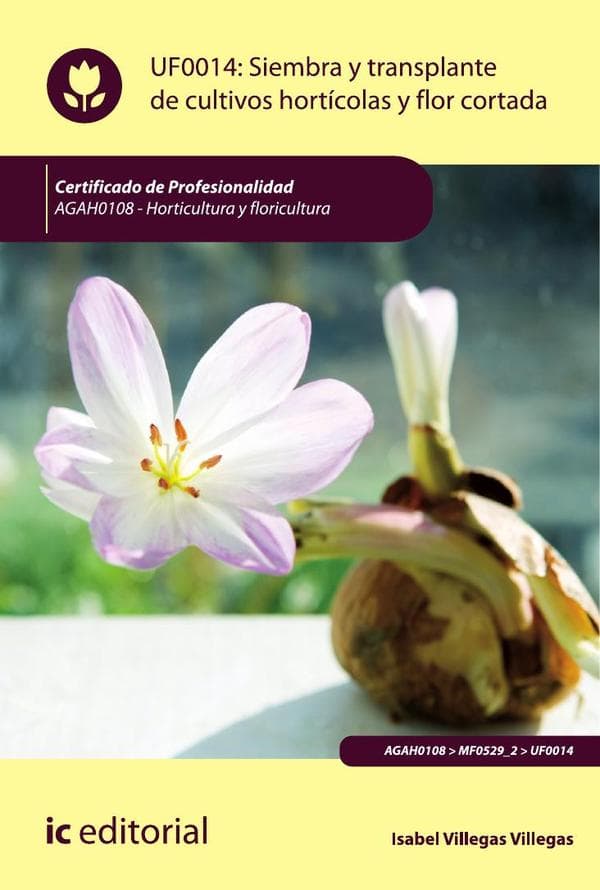 Siembra y trasplante de cultivos hortícolas y flor cortada. Agah0108 - horticultura y floricultura