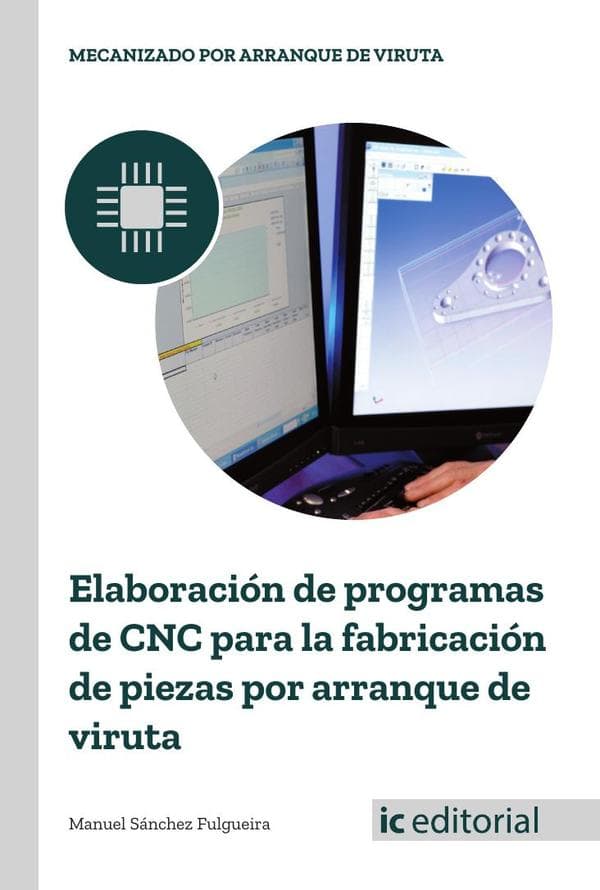 Elaboración de programas de cnc para la fabricación de piezas por arranque de viruta