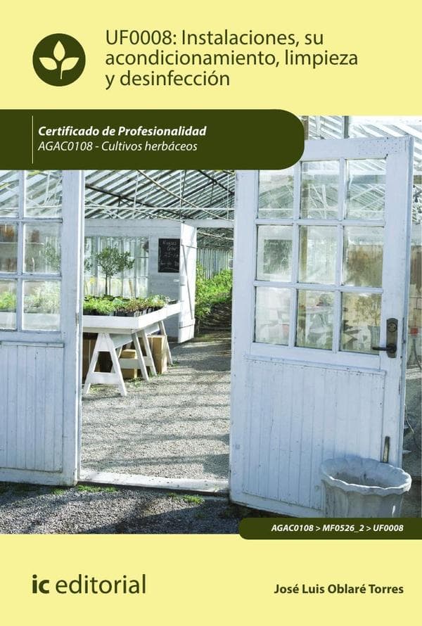 Instalaciones, su acondicionamiento, limpieza y desinfección. Agac0108 - cultivos herbáceos