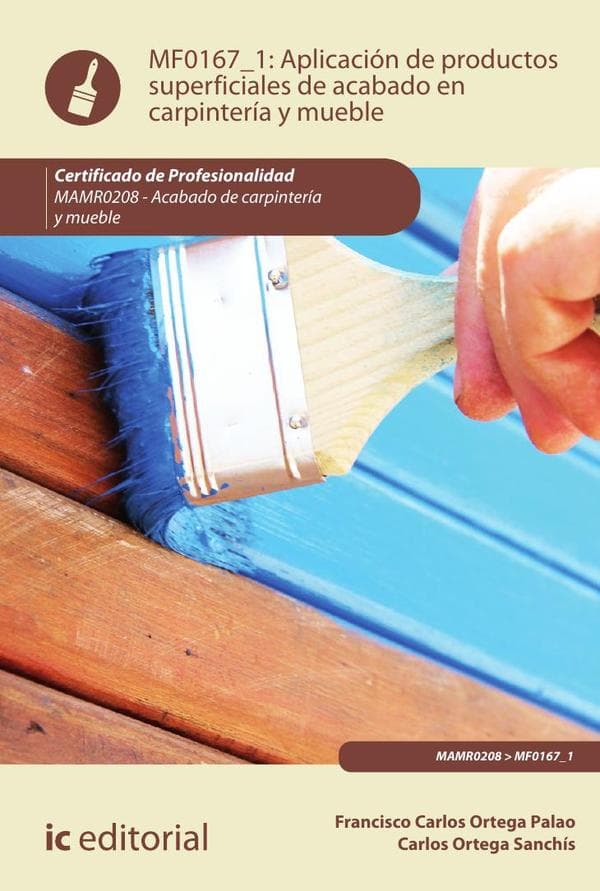 Aplicación de productos superficiales de acabado en carpintería y mueble. Mamr0208 - acabado de carpintería y mueble