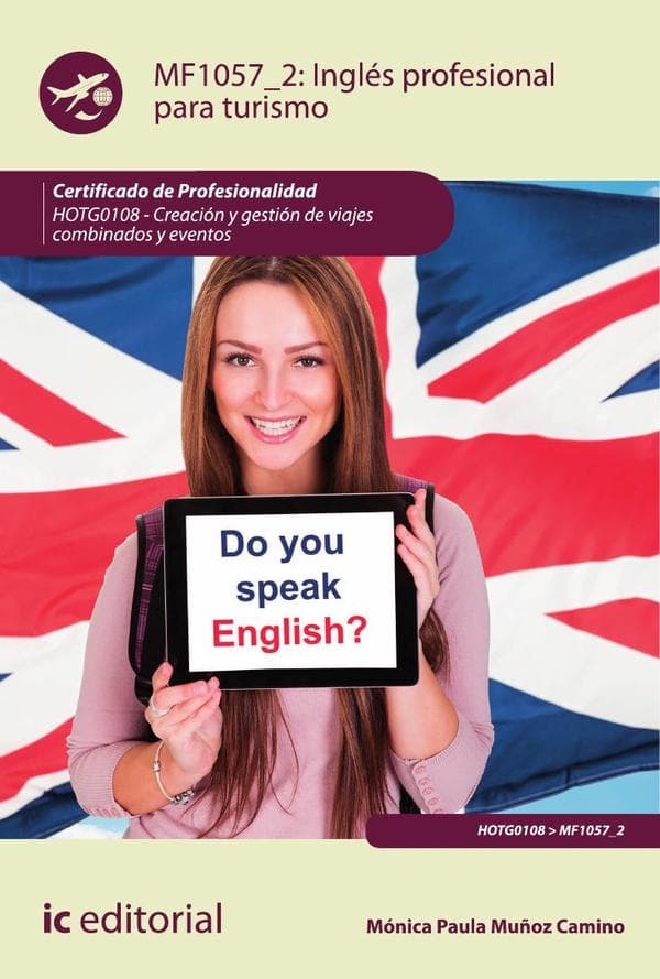 Inglés profesional para turismo. Hotg0108 - creación y gestión de viajes combinados y eventos