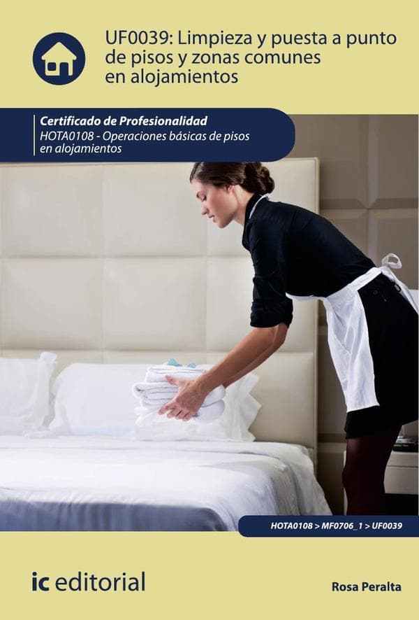 Limpieza y puesta a punto de pisos y zonas comunes en alojamientos. Hota0108 - operaciones básicas de pisos en alojamientos