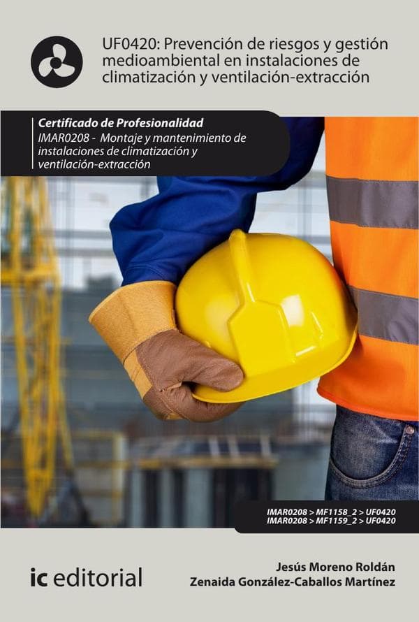 Prevención de riesgos y gestión medioambiental en instalaciones de climatización y ventilación-extracción. Imar0208 - montaje y mantenimiento de instalaciones en climatización y ventilación-extracción