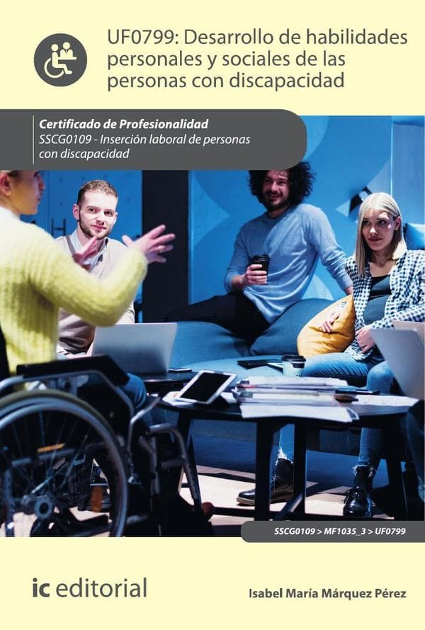 Desarrollo de habilidades personales y sociales de las personas con discapacidad. Sscg0109 - inserción laboral de personas con discapacidad