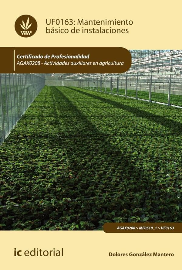 Mantenimiento básico de instalaciones. Agax0208 - actividades auxiliares en agricultura