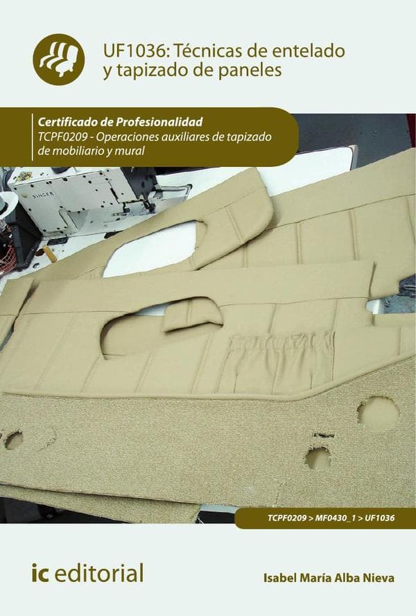 Técnicas de entelado y tapizado de paneles. Tcpf0209 - operaciones auxiliares de tapizado de mobiliario y mural