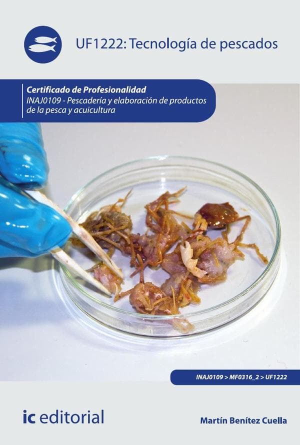 Tecnología de pescados. Inaj0109 - pescadería y elaboración de productos de la pesca y acuicultura