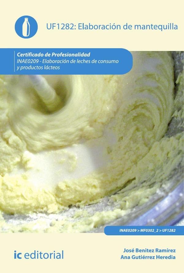 Elaboración de mantequilla. Inae0209 - elaboración de leches de consumo y productos lácteos