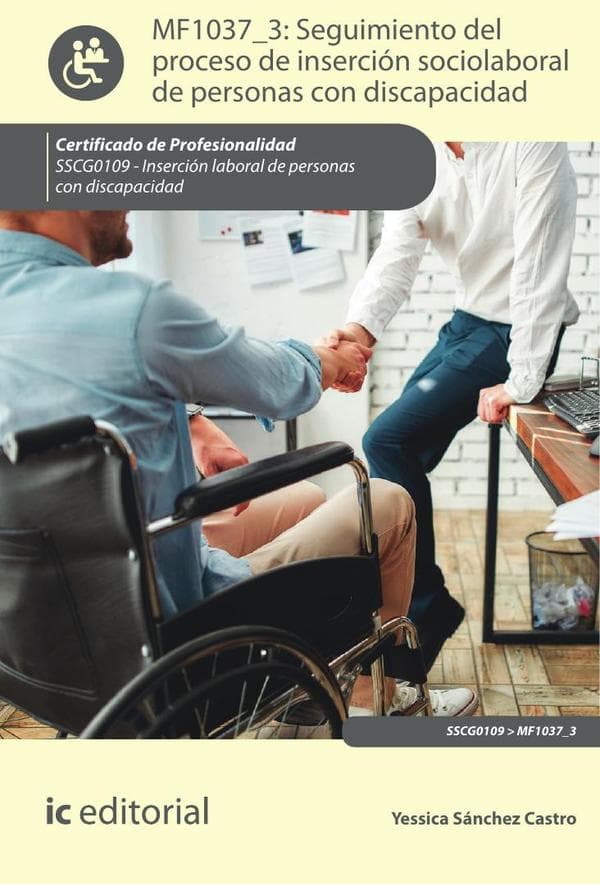 Seguimiento del proceso de inserción sociolaboral de personas con discapacidad. Sscg0109 - inserción laboral de personas con discapacidad
