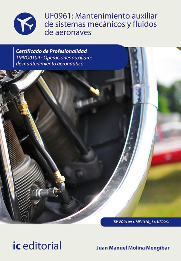 Mantenimiento auxiliar de sistemas mecánicos y fluidos de aeronaves. Tmvo0109 - operaciones auxiliares de mantenimiento aeronáutico
