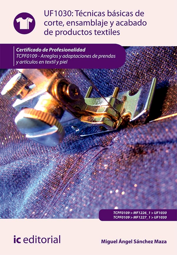 Técnicas básicas de corte, ensamblado y acabado de productos textiles. Tcpf0109 - arreglos y adaptaciones de prendas y artículos de textil y piel