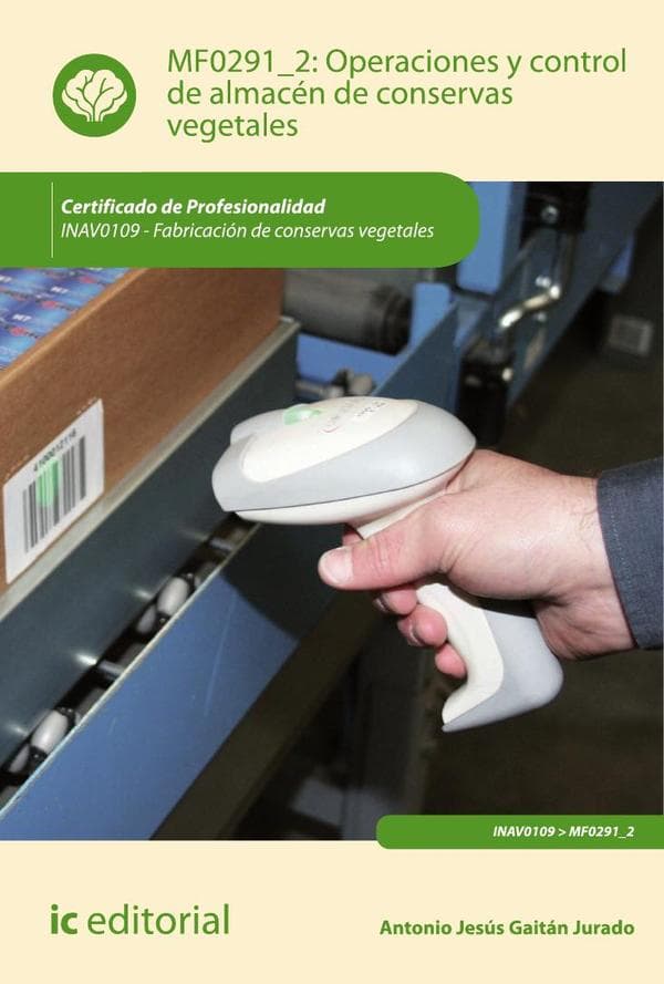 Operaciones y control de almacén de conservas vegetales. Inav0109 - fabricación de conservas vegetales