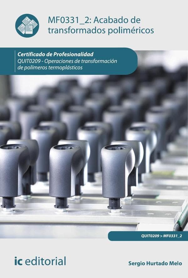 Acabado de transformados poliméricos. Quit0209 - operaciones de transformación de polímeros termoplásticos