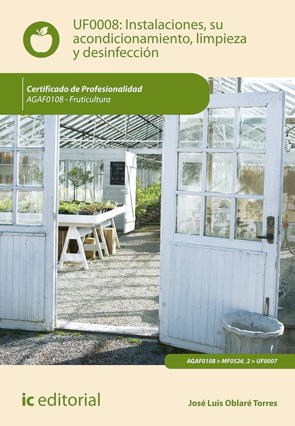 Instalaciones, su acondicionamiento, limpieza y desinfección. Agaf0108 - fruticultura