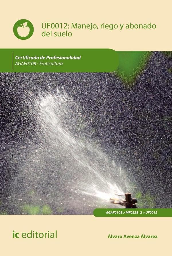 Manejo, riego y abonado del suelo. Agaf0108 - fruticultura