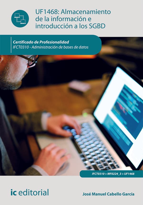 Almacenamiento de la información e introducción a sgbd. Ifct0310 - administración de bases de datos