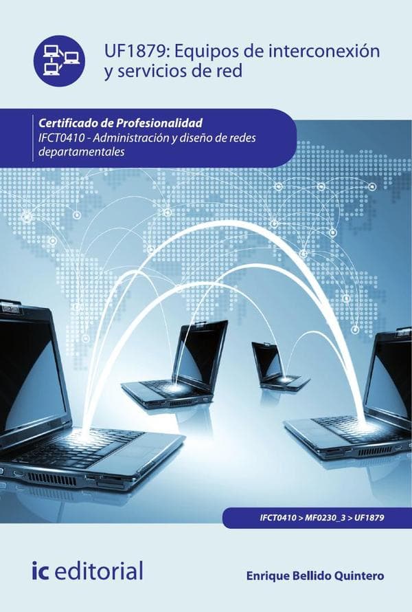 Equipos de interconexión y servicios de red. Ifct0410 - administración y diseño de redes departamentales