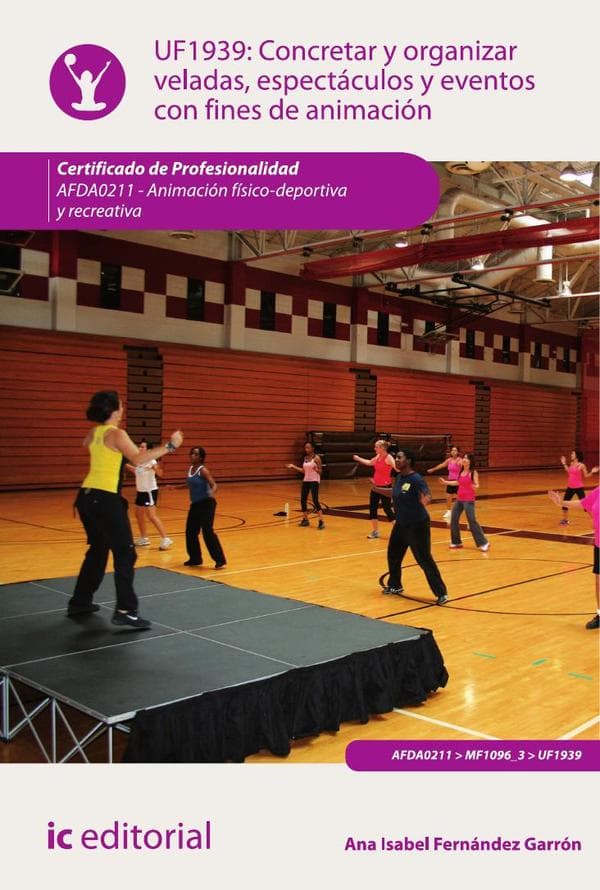 Concretar y organizar veladas, espectáculos y eventos con fines de animación. Afda0211 - animación físico-deportiva y recreativa