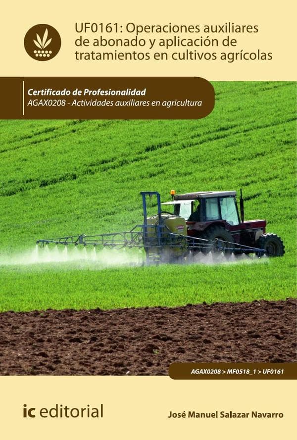 Operaciones auxiliares de abonado y aplicación de tratamientos en cultivos agrícolas. Agax0208 - actividades auxiliares en agricultura