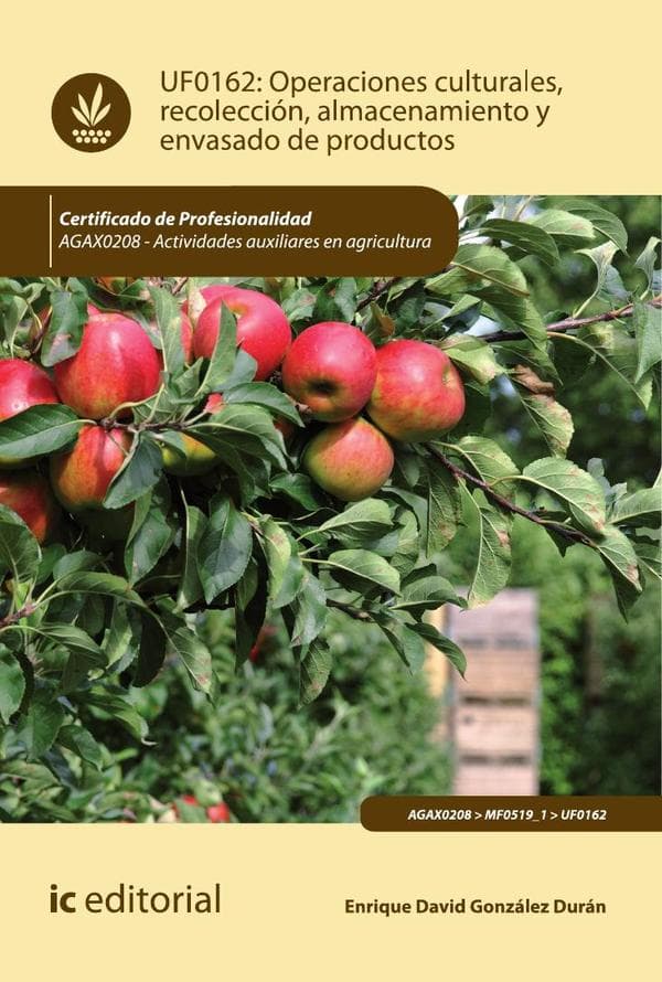 Operaciones culturales, recolección, almacenamiento y envasado de productos. Agax0208 - actividades auxiliares en agricultura