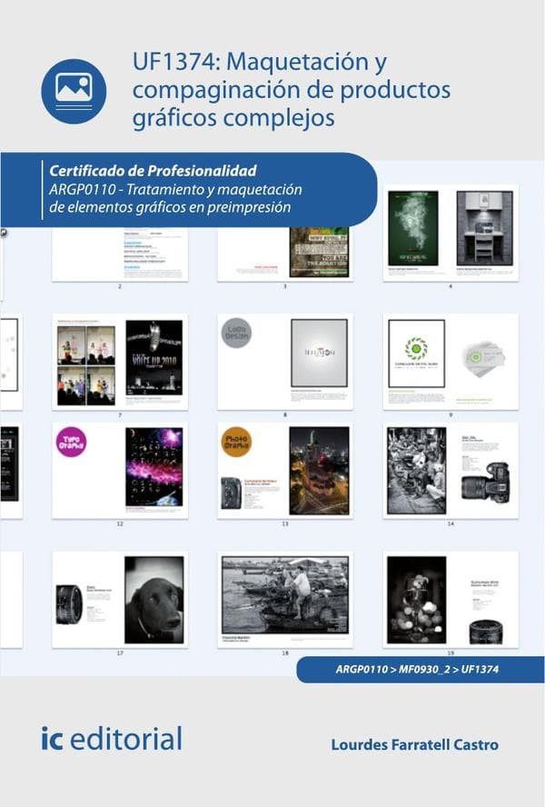 Maquetación y compaginación de productos gráficos complejos. Argp0110 - tratamiento y maquetación de elementos gráficos en preimpresión