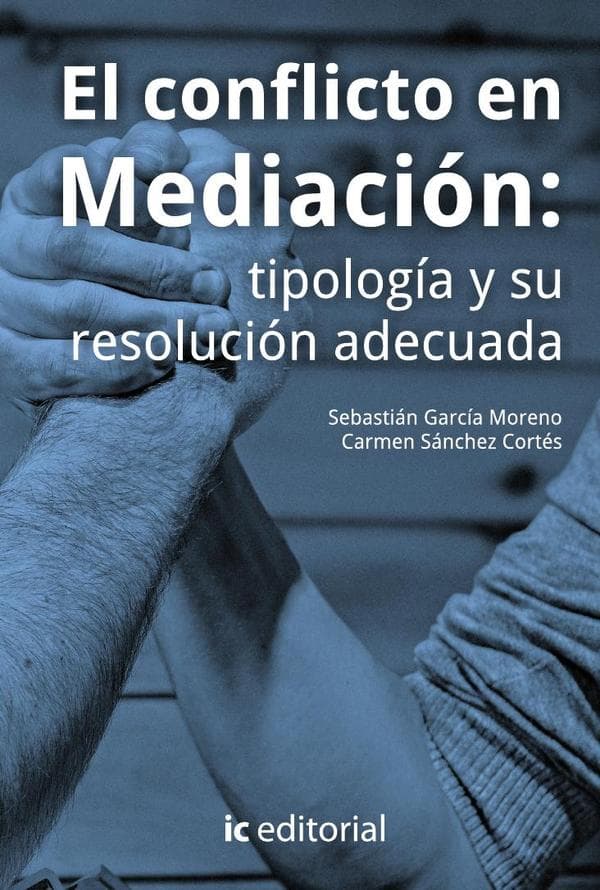 El conflicto en mediación: Tipología y su resolución adecuada