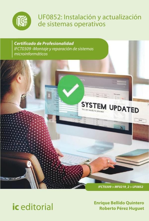 Instalación y actualización de sistemas operativos. Ifct0309 - montaje y reparación de sistemas microinformáticos