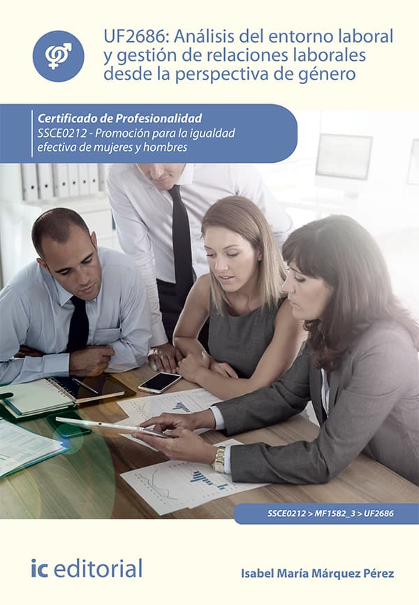 Análisis del entorno laboral y gestión de relaciones laborales desde la perspectiva de género. Ssce0212 - promoción para la igualdad efectiva de mujeres y hombres