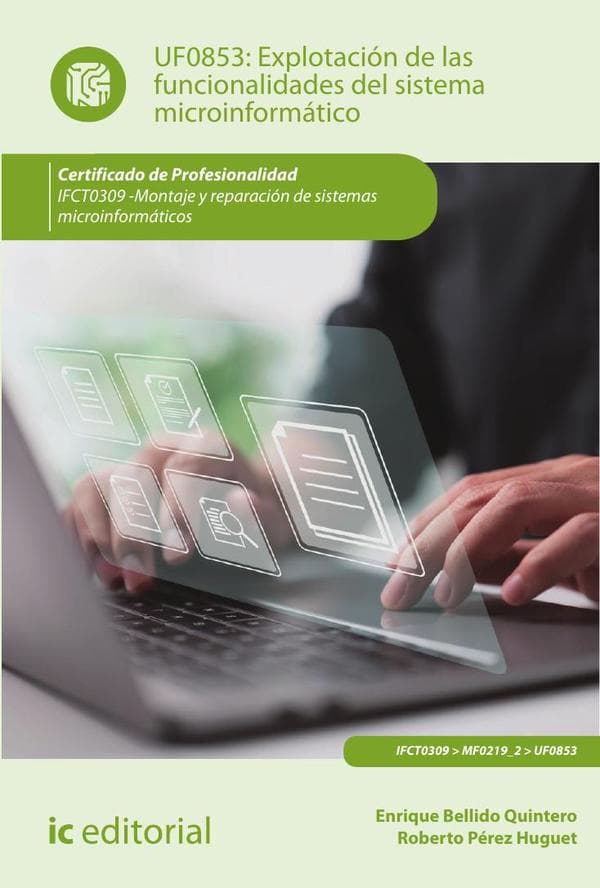 Explotación de las funcionalidades del sistema microinformático. Ifct0309 - montaje y reparación de sistemas microinformáticos