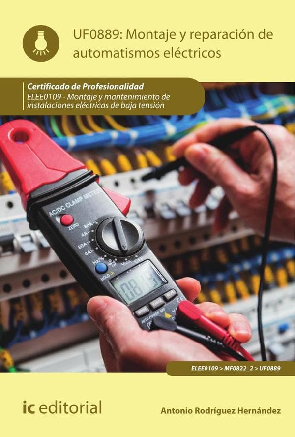 Montaje y reparación de automatismos eléctricos. Elee0109 - montaje y mantenimiento de instalaciones eléctricas de baja tensión