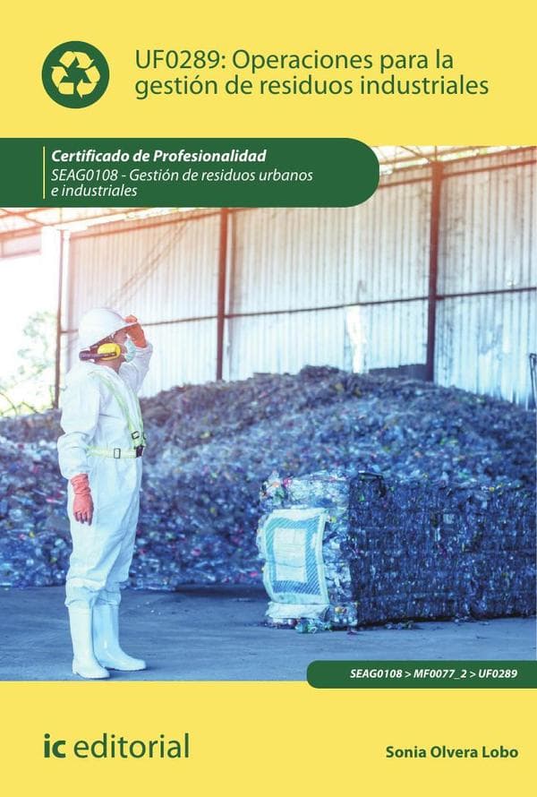 Operaciones para la gestión de residuos industriales. Seag0108 - gestión de residuos urbanos e industriales
