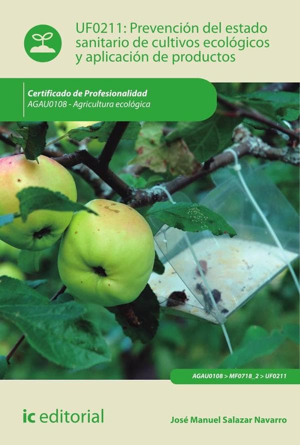 Prevención del estado sanitario de cultivos ecológicos y aplicación de productos. Agau0108 - agricultura ecológica
