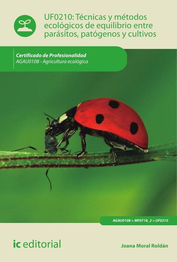 Técnicas y métodos ecológicos de equilibrio entre parásitos, patógenos y cultivos. Agau0108 - agricultura ecológica