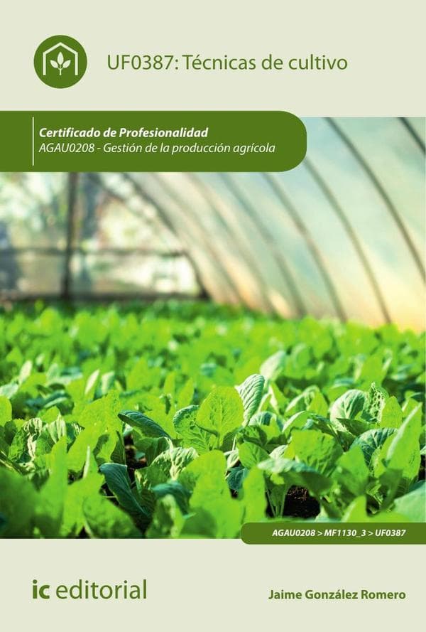 Técnicas de cultivo. Agau0208 - gestión de la producción agrícola