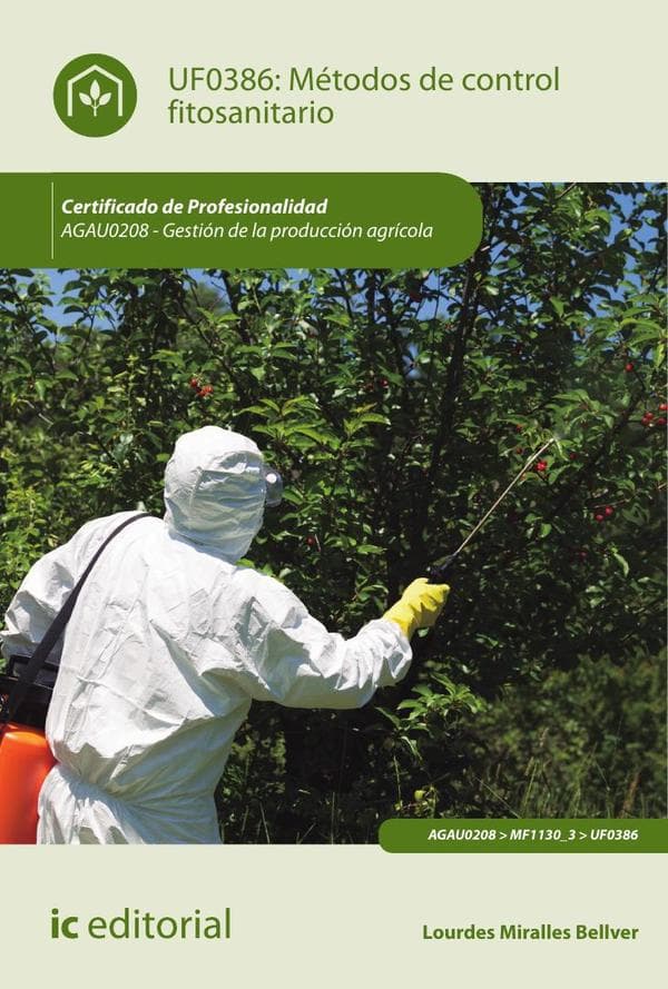 Métodos de control fitosanitario. Agau0208 - gestión de la producción agrícola