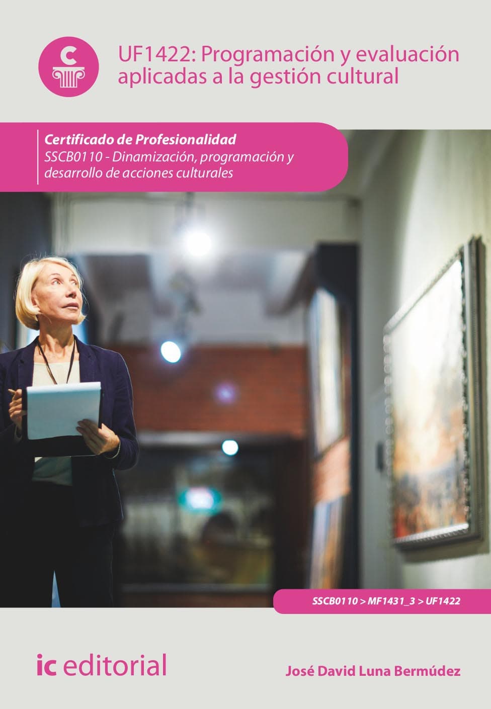 Programación y evaluación aplicadas a la gestión cultural. Sscb0110 - dinamización, programación y desarrollo de acciones culturales